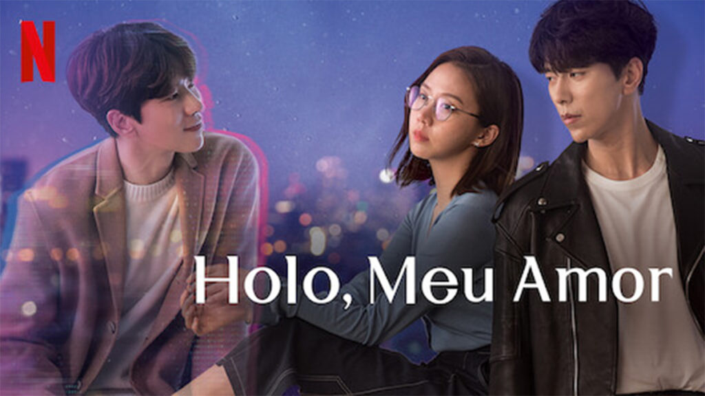 Série coreana Holo, Meu Amor